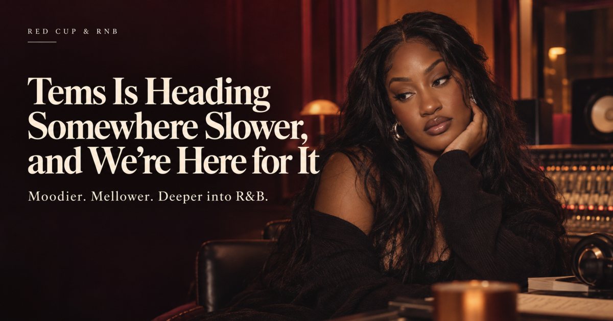 Tems Is Heading Somewhere Slower, and We're Here for It